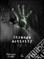 Strange Activity - Ep2 di 4. E-book. Formato Mobipocket