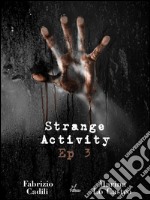 Strange Activity - Ep3 di 4. E-book. Formato Mobipocket ebook