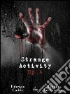 Strange Activity - Ep 4 di 4. E-book. Formato EPUB ebook di Fabrizio Cadili