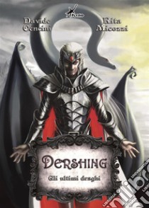 Dershing - Gli ultimi draghi. E-book. Formato Mobipocket ebook di Rita Micozzi