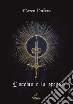 L'occhio e la spada. E-book. Formato EPUB ebook