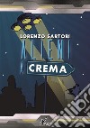 Alieni a Crema. E-book. Formato EPUB ebook