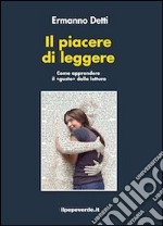 Il piacere di leggere. Come apprendere il «gusto» della lettura. E-book. Formato EPUB ebook