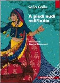 A piedi nudi nell'India. E-book. Formato EPUB ebook di Sofia Gallo