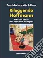 Rileggendo Hoffmann. Riflessioni sulle opere edite per ragazzi. E-book. Formato EPUB ebook