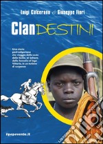 ClandestiniUna storia post-salgariana che viaggia dalle coste della Sicilia al Sahara, dalla Somalia al lago Vittoria, in un turbine di suspence. E-book. Formato EPUB ebook