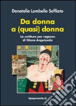 Da donna a (quasi) donna: La scrittura per ragazze di Giana Anguissola. E-book. Formato EPUB ebook