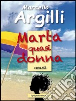 Marta quasi donna. E-book. Formato EPUB ebook