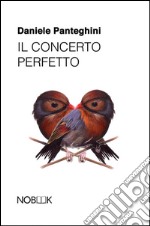 Il concerto perfetto. E-book. Formato EPUB ebook