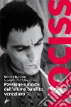 Kociss. Passione e morte dell'ultimo bandito veneziano. E-book. Formato EPUB ebook di Roberto Bianchin