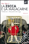 La zecca e la malacarne. E-book. Formato EPUB ebook di Pino Tripodi
