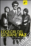 I dolori del giovane Paz. E-book. Formato EPUB ebook di Roberto Farina