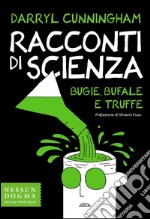 Racconti di scienza. Bugie, bufale e truffe. E-book. Formato PDF ebook