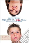 Crescere figli senza dogmi. La guida di una mamma agnostica. E-book. Formato EPUB ebook di Deborah Mitchell