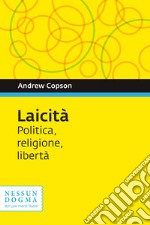 Laicità: Politica, religione, libertà. E-book. Formato EPUB ebook