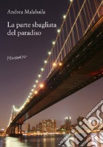 La parte sbagliata del paradiso. E-book. Formato EPUB