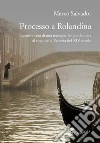 Processo a Rolandina: La storia vera di una transgender condannata al rogo nella Venezia del XIV secolo. E-book. Formato EPUB ebook di Marco Salvador