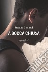 A bocca chiusa. E-book. Formato EPUB ebook