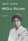 Piccola italiana. E-book. Formato EPUB ebook di Giacomo Cacciatore