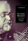 Giovanni Marinelli: Una carriera nell'ombra del regime. E-book. Formato PDF ebook di Aldo Rondina