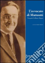 L'avvocato di Matteotti. Pasquale Galliano Magno. E-book. Formato PDF
