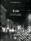 Eolo: Una vita breve e violenta tra fascismo e Resistenza. E-book. Formato PDF ebook di Gianni Sparapan