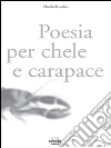 Poesia per chele e carapace. E-book. Formato PDF ebook di Danilo Trombin