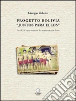 Progetto Bolivia : Per il 25° anniversario di missionariato laico. E-book. Formato PDF