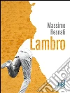 Lambro. E-book. Formato EPUB ebook di Massimo Resnati