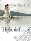 Il figlio dell'emiro. E-book. Formato EPUB ebook di Carmela Maria Gentile