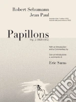 Papillons op. 2 : Facsimile della prima edizione (1832) con un'Introduzione e commento di Eric Sams/Facsimile of the first edition with an Introduction and a Commentary by Eric Sams. E-book. Formato EPUB