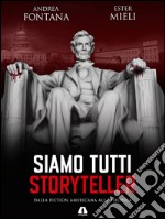 Siamo tutti storyteller. Dalla fiction americana alla politica. E-book. Formato EPUB ebook