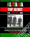Alitalia Top Secret: Massoneria internazionale, servizi segreti statunitensi ed inglesi dietro la costituzione embrionale di Alitalia: dall’era degli esperti aeronautici all’era delle stock options. E-book. Formato Mobipocket ebook di Andrea Signini