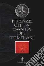 Firenze città santa dei Templari. E-book. Formato EPUB ebook