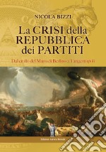 La Crisi della Repubblica dei partitiDal crollo del Muro di Berlino a Tangentopoli. E-book. Formato EPUB ebook