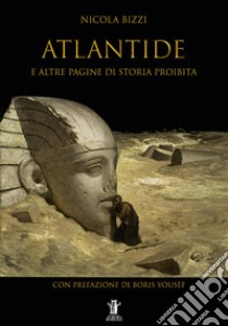 Atlantide e altre pagine di storia proibita. E-book. Formato Mobipocket ebook di Nicola Bizzi