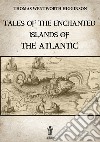 Tales of the enchanted islands of the Atlantic. E-book. Formato EPUB ebook