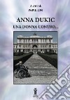 Anna Dukic, una donna contro.... E-book. Formato Mobipocket ebook di Anna Dukic