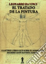 El Tratado de la PinturaY los tres Libros que sobre el mismo arte escribió Leon Battista Alberti. E-book. Formato Mobipocket ebook