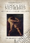 L'Epoca del NichilismoAppunti per una analisi del nostro tempo. E-book. Formato Mobipocket ebook di Oriano Giusti