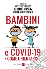 Bambini e COVID-19. Come orientarsi. E-book. Formato Mobipocket ebook