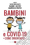 Bambini e COVID-19. Come orientarsi. E-book. Formato Mobipocket ebook