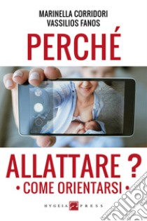 Perché allattare? Come orientarsi. E-book. Formato EPUB ebook di Marinella Corridori