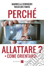 Perché allattare? Come orientarsi. E-book. Formato EPUB ebook