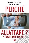 Perché allattare? Come orientarsi. E-book. Formato EPUB ebook di Marinella Corridori