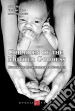 Children of the Mother Goddess. History of Mediterranean Neonates. E-book. Formato EPUB ebook