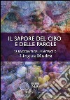 Il sapore del cibo e delle parole: 25 racconti delle autrici di Lingua Madre. E-book. Formato EPUB ebook