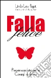 Falla felice. Piacere assoluto per lei. E-book. Formato EPUB ebook di Silvia Donzelli
