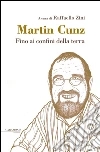 Martin Cunz: Fino ai confini della terra. E-book. Formato EPUB ebook di A cura di Raffaello Zini