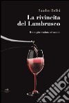 La rivincita del Lambrusco: Il vino più amato nel mondo. E-book. Formato EPUB ebook